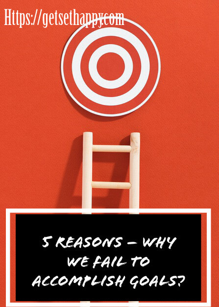 5 reasons-why we fail to achieve goals