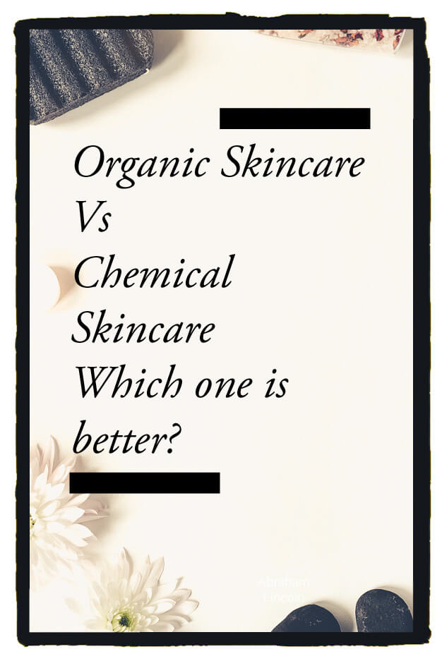 Organic vs Chemical Skin care