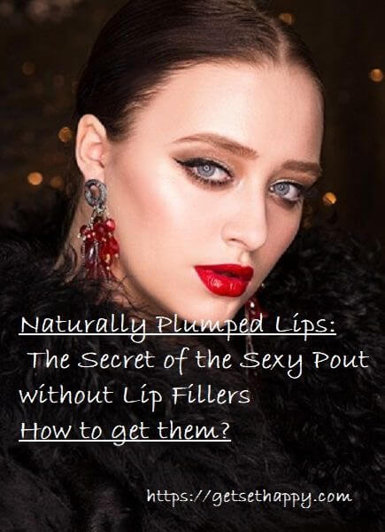 Naturally Plumped Lips: The Secret of the Sexy Pout without Lip Fillers