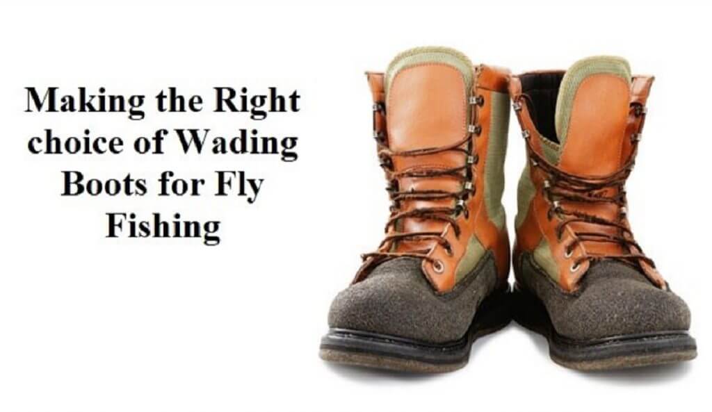Making the Right choice of Wading Boots for Fly Fishing GetSetHappy