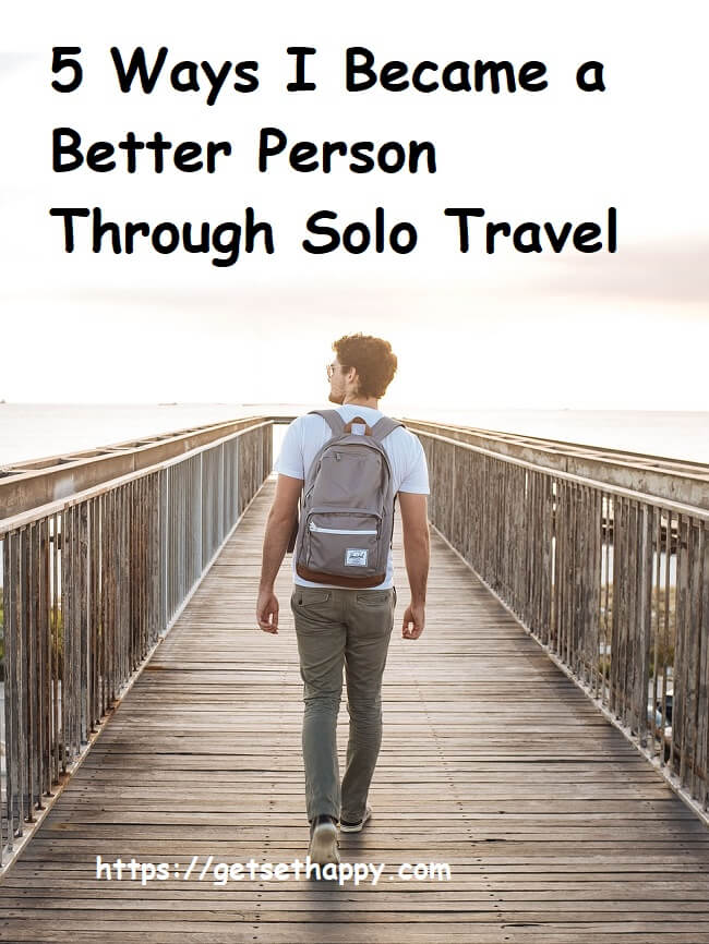 5 Ways I became a better person through solo travel