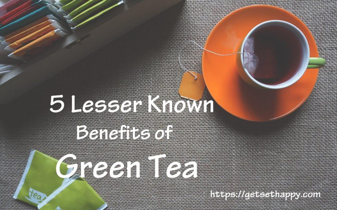 5 Lesser Known Health Benefits of Green Tea