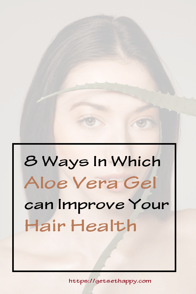 8 Ways In Which Aloe Vera Gel Benefits Hair Health