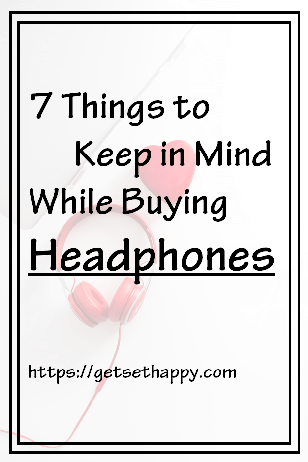 7 things to keep in mind while buying Headphones