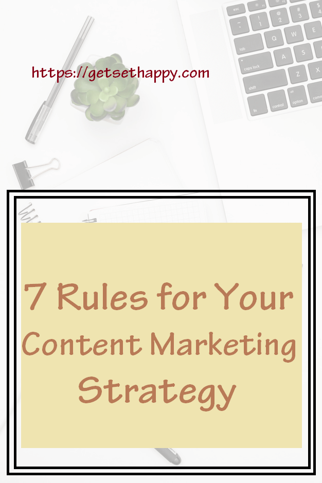 7 Rules for Your Content Marketing Strategy.