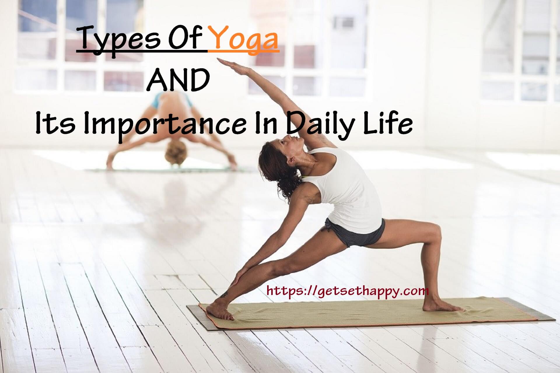 Types of Yoga and Its Importance in Daily Life Health Benefits