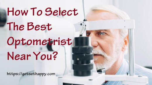 How To Select The Best Optometrist Near You?