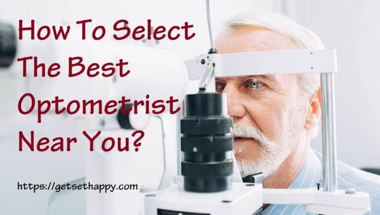 How To Select The Best Optometrist Near You? | GetSetHappy