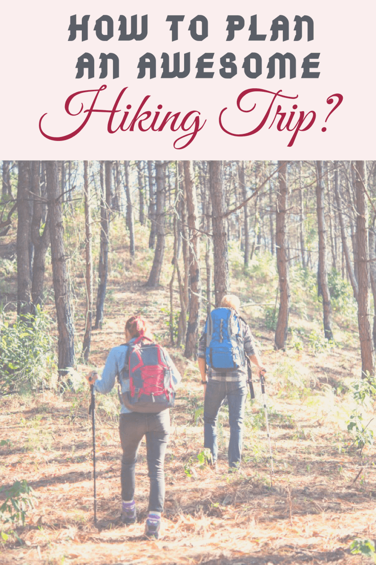 5 Ways To Have an Awesome Hiking Trip