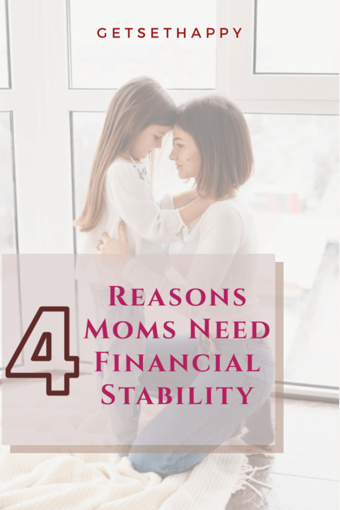 4 Strong Reasons Moms Need Financial Stability