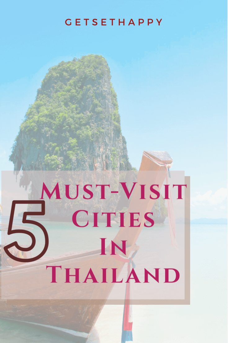 Holiday in Thailand: 5 Must-Visit Cities in Thailand