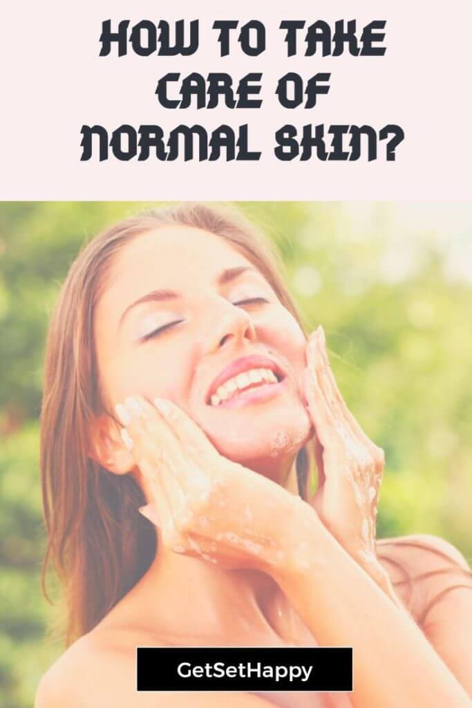 How to take care of normal skin