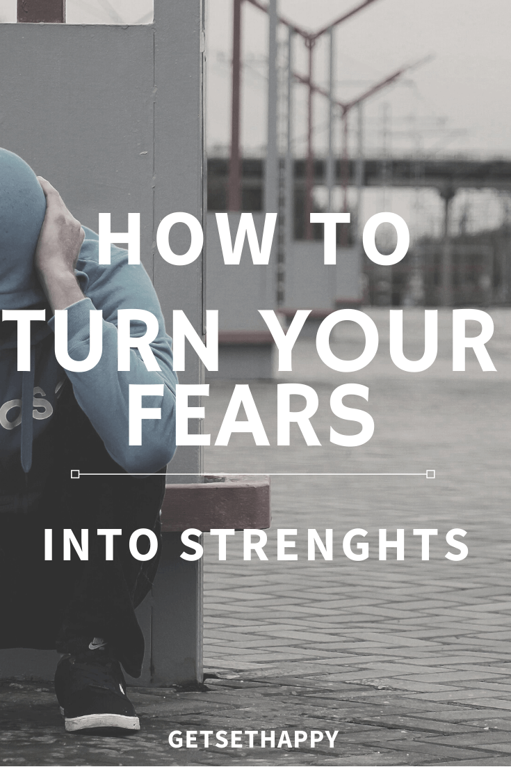 How to convert Fear into Personal Strength?