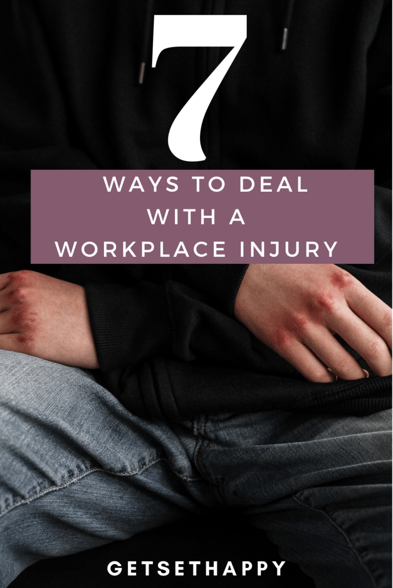 7 Ways to Deal with a Workplace Injury | GetSetHappy