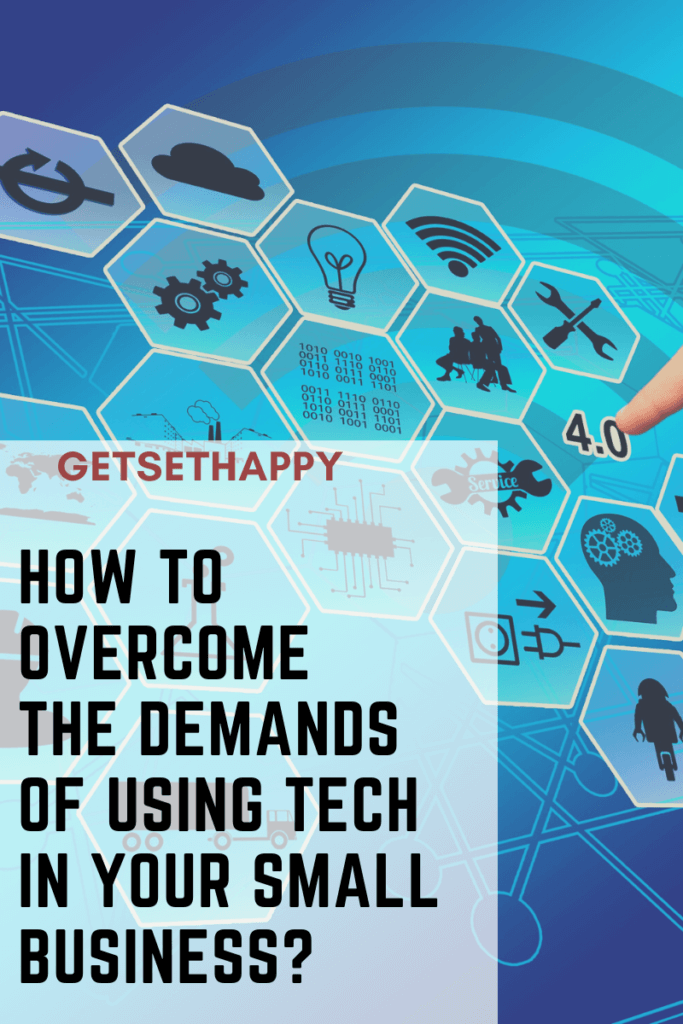 How Can You Overcome the Demands of Using Tech in Your Small Business?