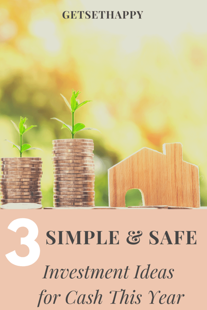 Ideas for Simple and Safe Investments for Cash This Year