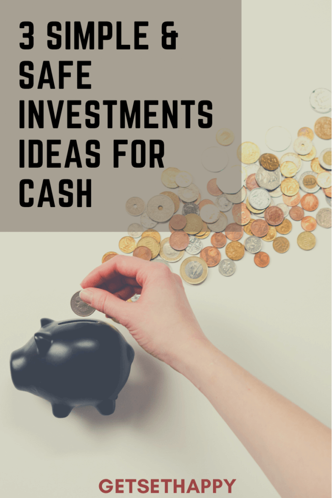 Ideas for Simple and Safe Investments for Cash This Year