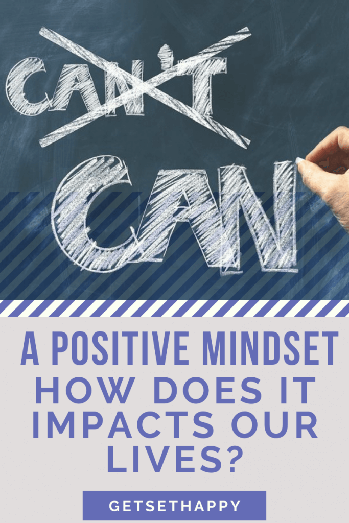 A Positive Mindset- How does it Impacts Our Lives?