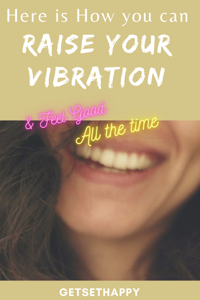 18 Practical Ways to Raise Your Vibrations Fast