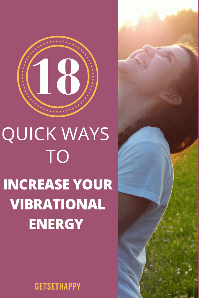 18 Practical Ways to Raise Your Vibrations Fast