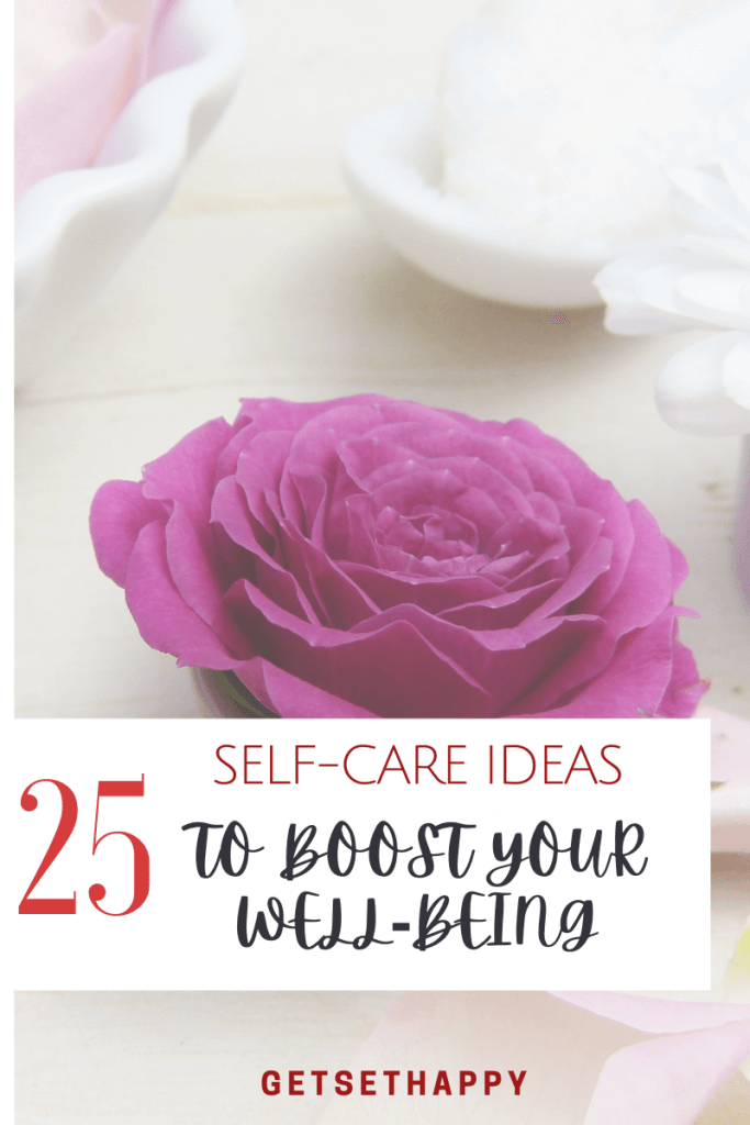 25 Science-Backed Self-care Ideas to Boost Your Well-Being