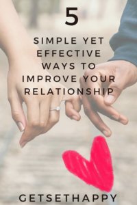 Five Surprising Yet Easy Ways to Improve Your Relationship | GetSetHappy