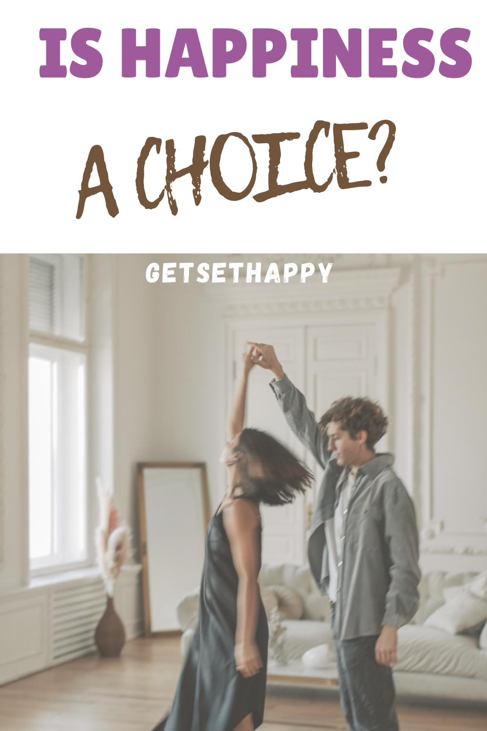 Is Happiness A Choice? GetSetHappy