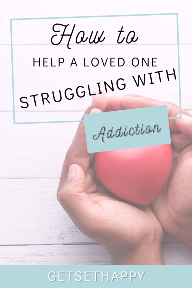 How To Help A Loved One With Addiction? | GetSetHappy