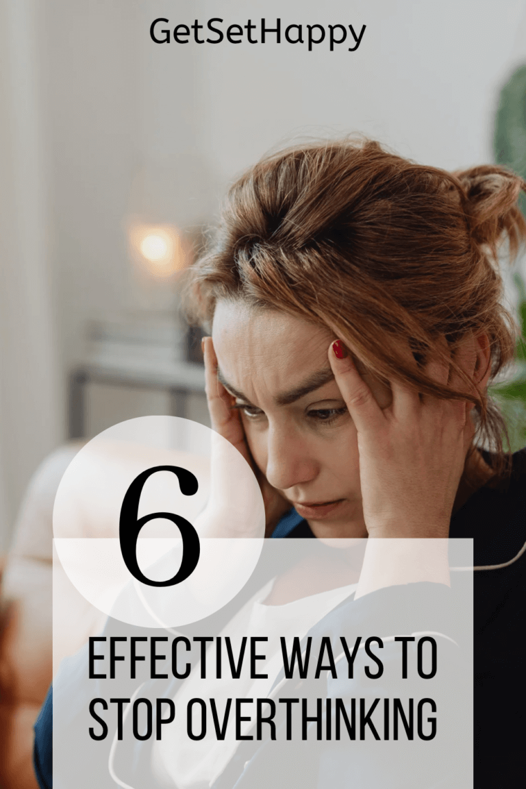 6 Effective Ways to Stop Overthinking | GetSetHappy