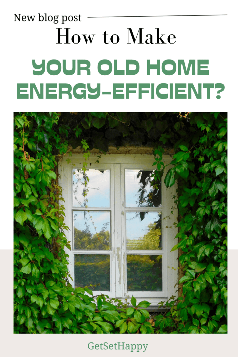 Image showcasing How to Make Your Old Home Energy-Efficient? | GetSetHappy