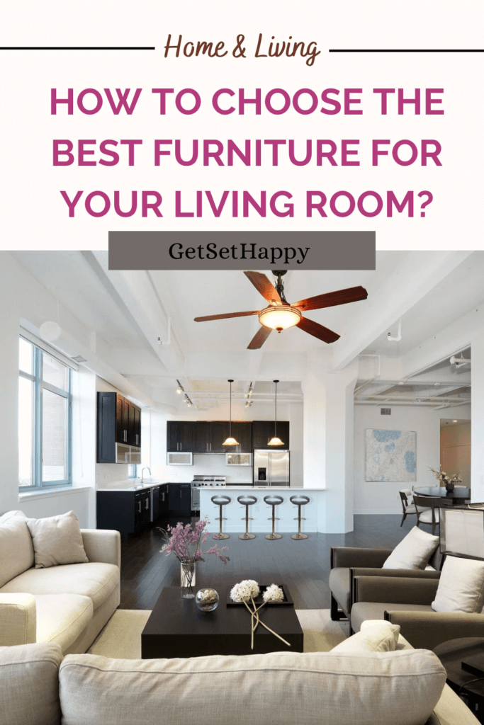 How to Choose the Best Furniture for Your Living Room?