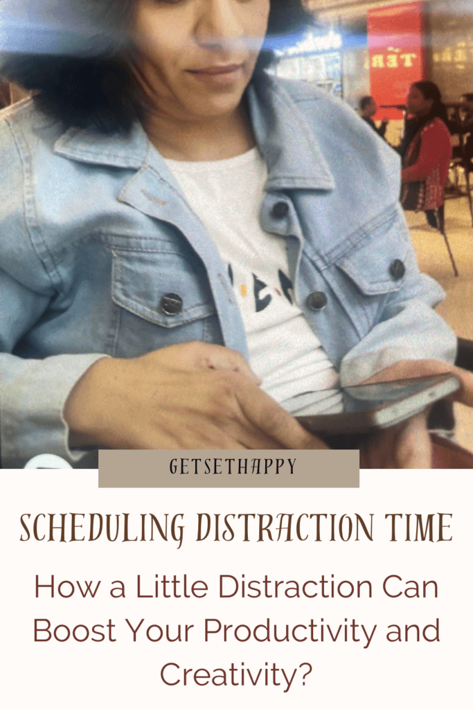 Scheduling Distraction Time