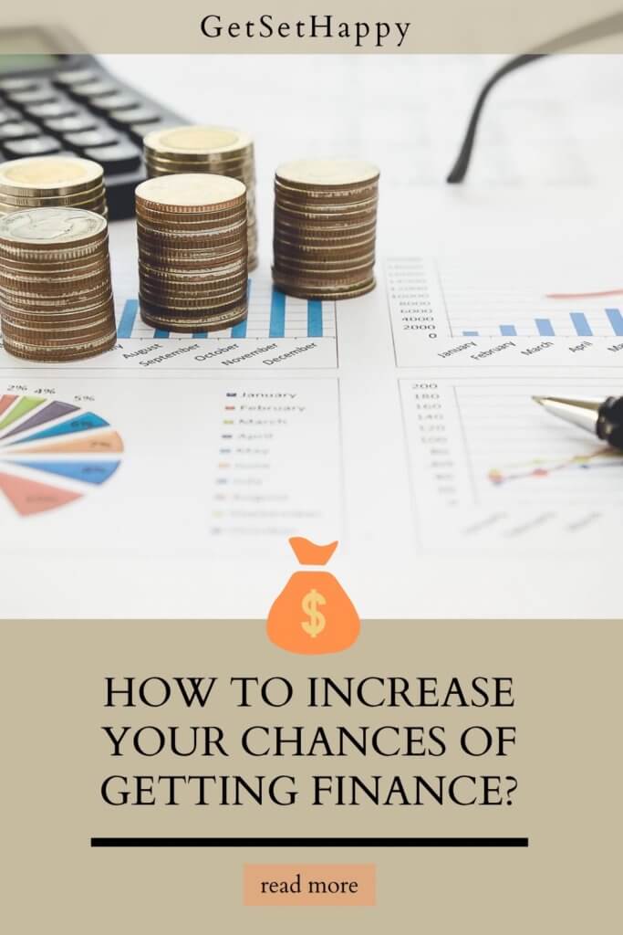 How to increase your chances of getting finance?

