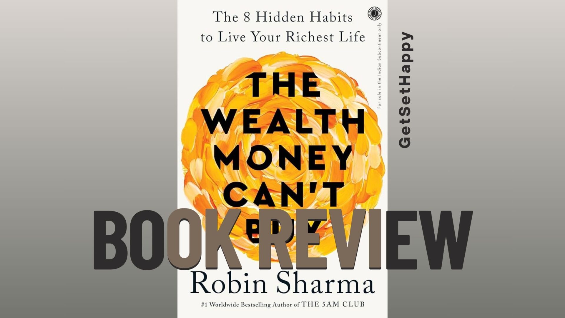 Book Review- The Wealth Money Can't Buy by Robin Sharma | GetSetHappy