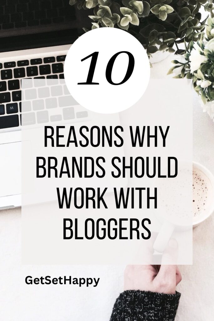 10 Reasons Why Brands Should Work with Bloggers