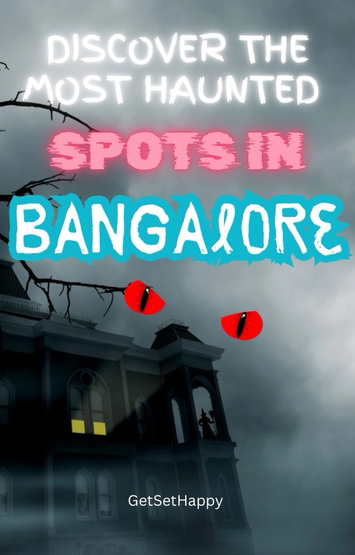 Haunted Places in Bangalore