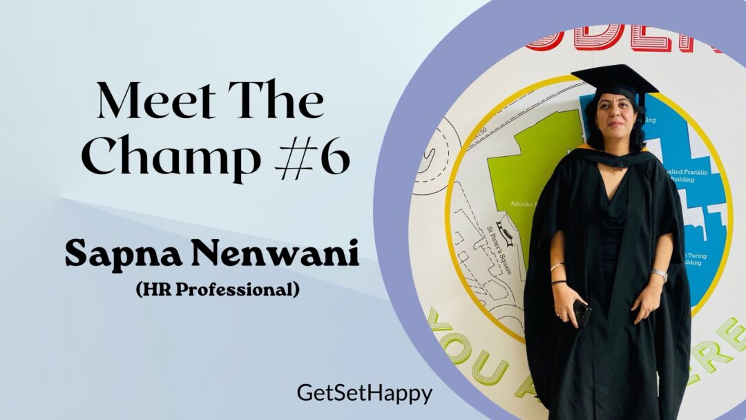 Meet the champ # 6 - Sapna Nenwani