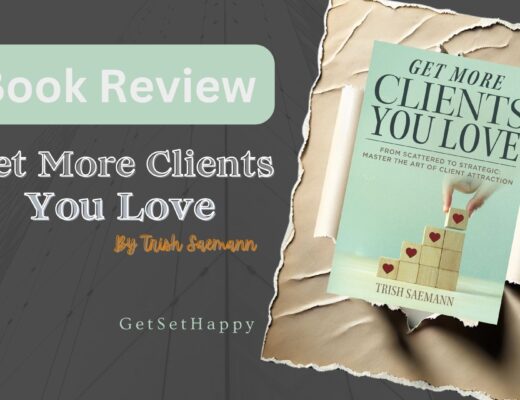 Book Review - Get More Clients You Love by Trish Saemann