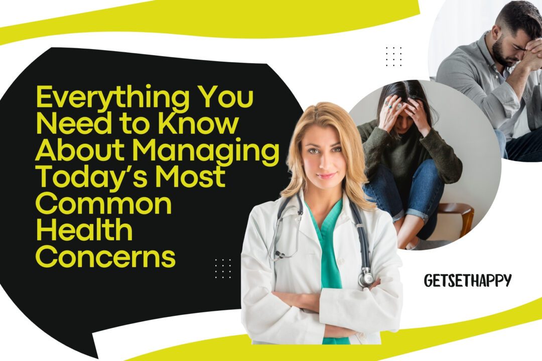 Managing Today’s Most Common Health Concerns