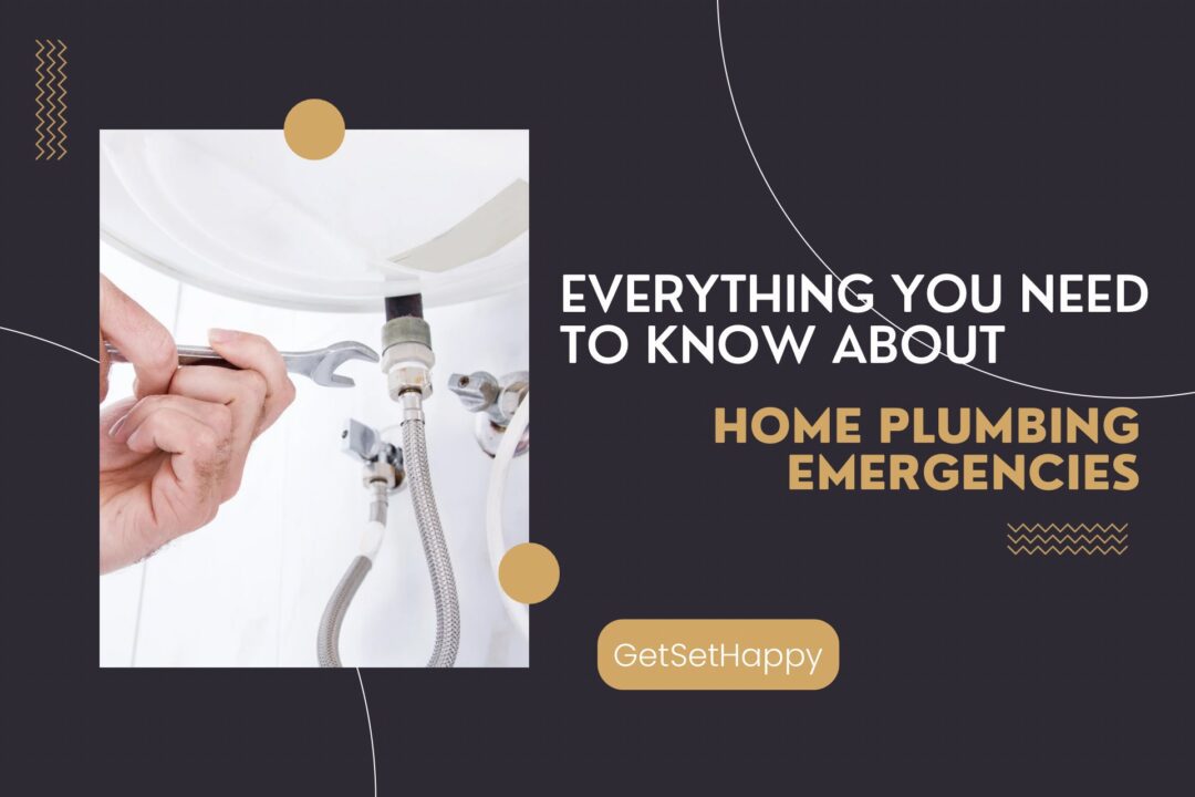 Everything You Need to Know About Home Plumbing Emergencies