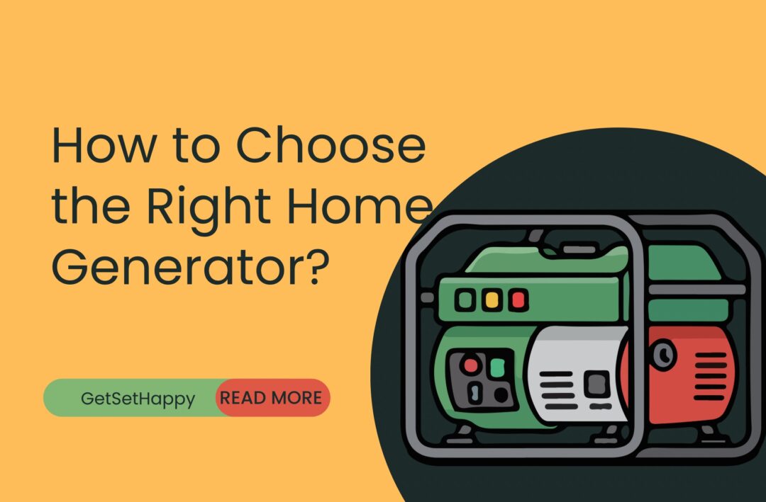 How to Choose the Right Home Generator?