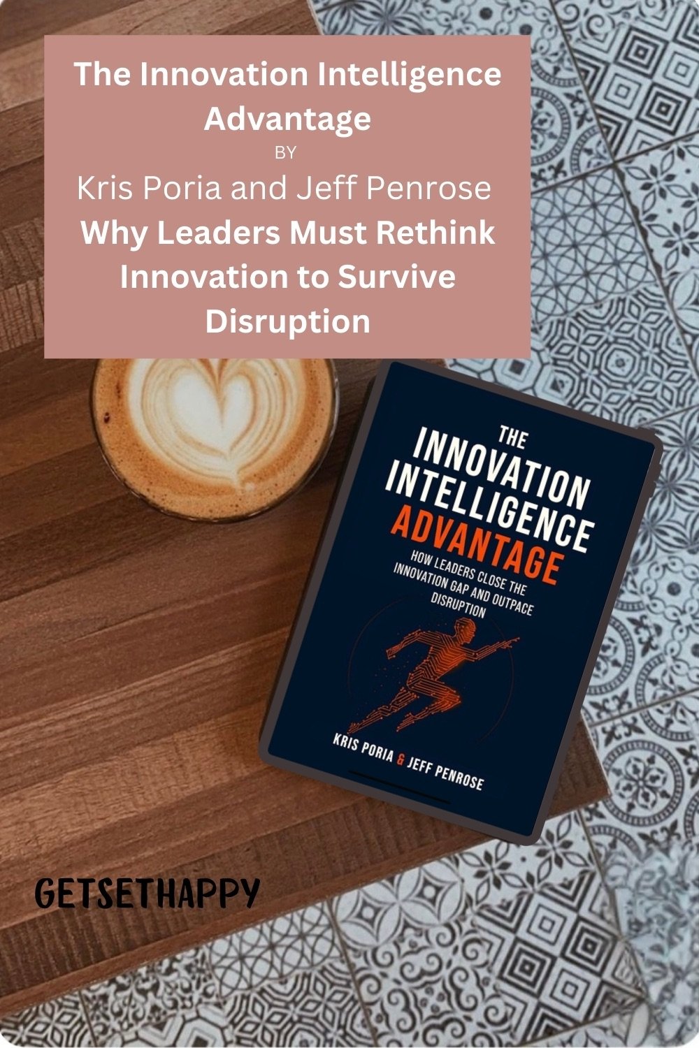 The Innovation Intelligence Advantage Review: Why Leaders Must Rethink ...