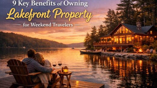 9 Key Benefits of Owning Lakefront Property for Weekend Travelers