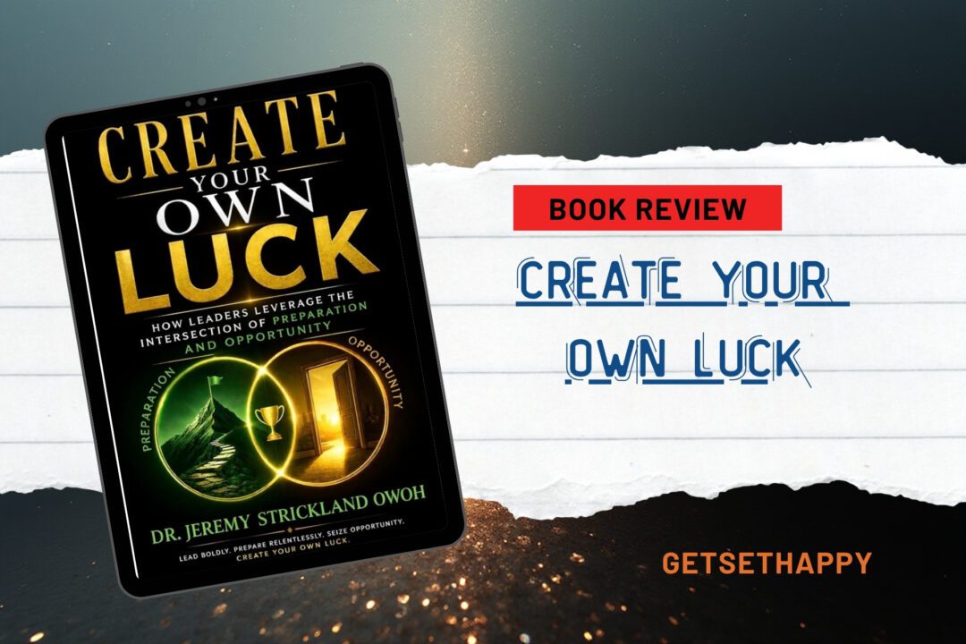 Create Your Own Luck by Dr. Jeremy Owoh
