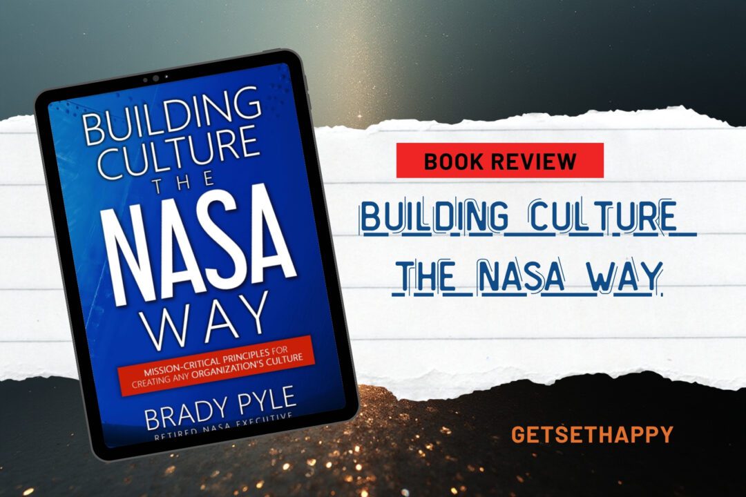 Building Culture the NASA Way by Brady Pyle