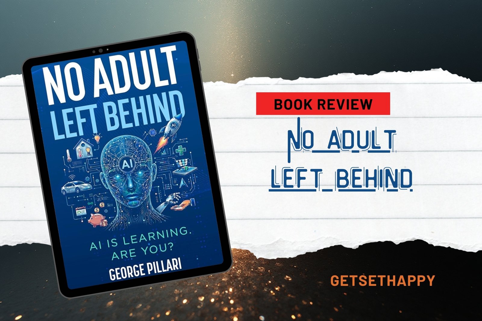 No Adult Left Behind by George Pillari – A Practical Guide to Thriving ...